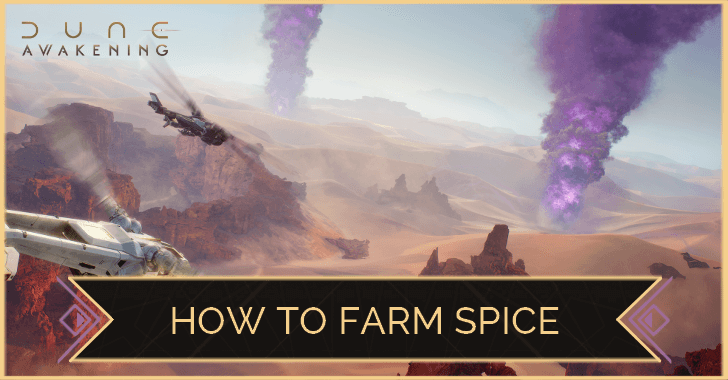 Dune Awakening - Spice Farming Guide