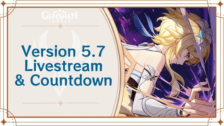 Genshin Impact Version 5.7 Livestream Dates and Countdown