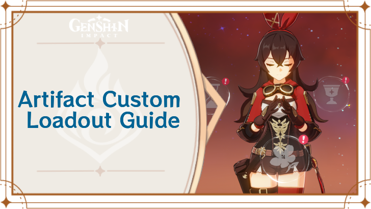 Genshin Impact - Artifact Custom Loadout Guide
