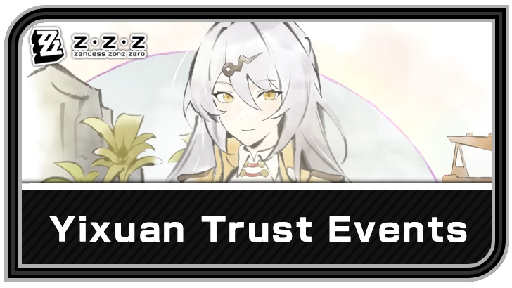 Zenless Zone Zero Yixuan Trust Events