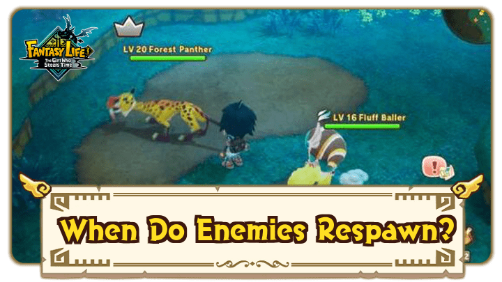 Fantasy Life i - When Do Enemies Respawn