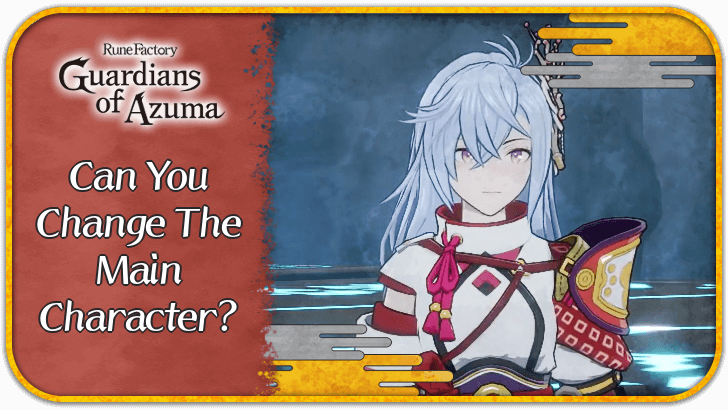 Can You Change the Main Character - Rune Factory Guardians of Azuma