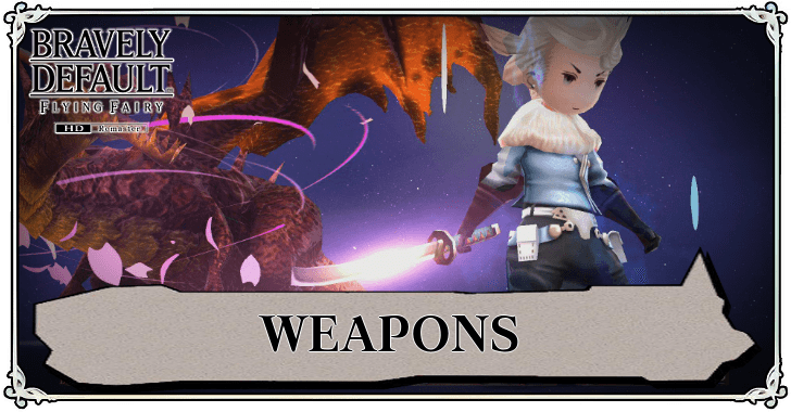 Bravely Default Flying Fairy HD Remaster - List of All Weapons