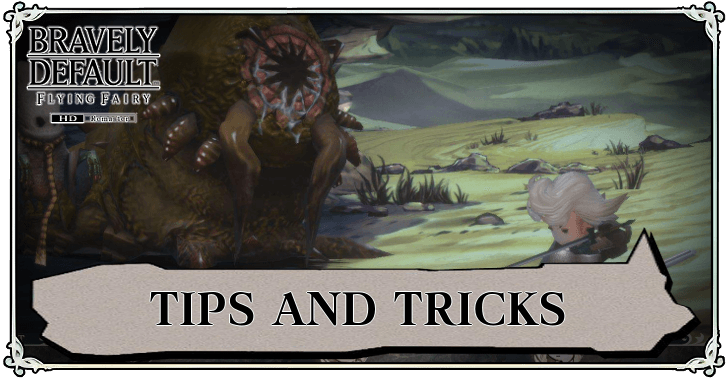 Bravely Default Flying Fairy HD Remaster - Tips and Tricks