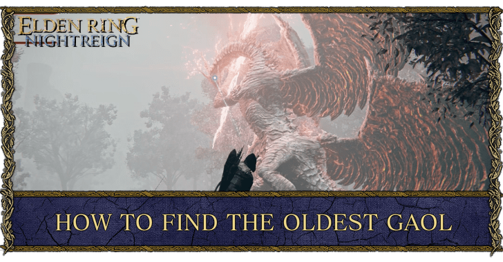 Elden Ring Nightreign - Oldest Gaol Guide