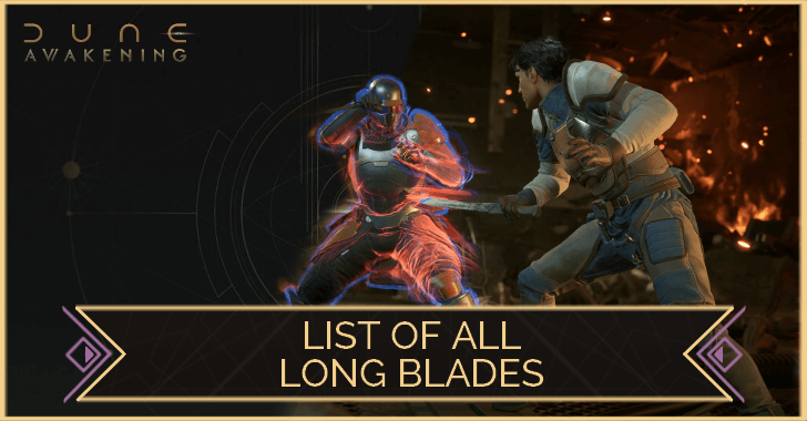 Dune Awakening List of All Long Blades