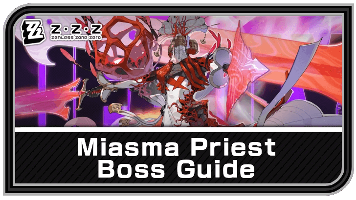 Zenless Zone Zero - Miasma Priest Enemy Guide