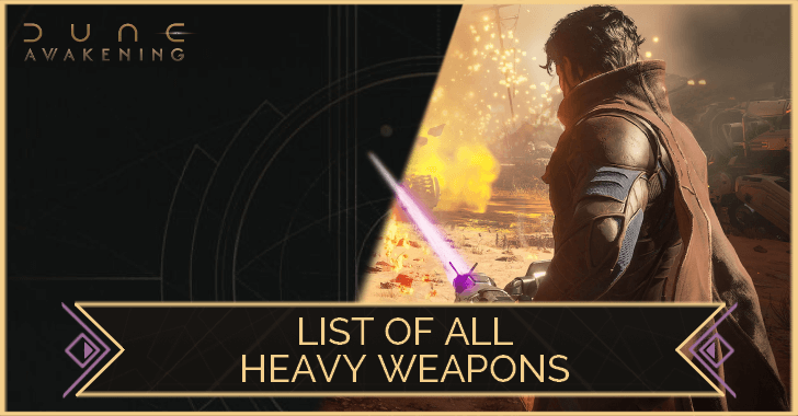 Dune Awakening List of All Heavy Weapons