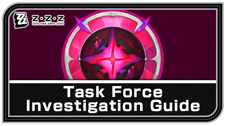 Zenless Zone Zero Task Force Investigation Guide