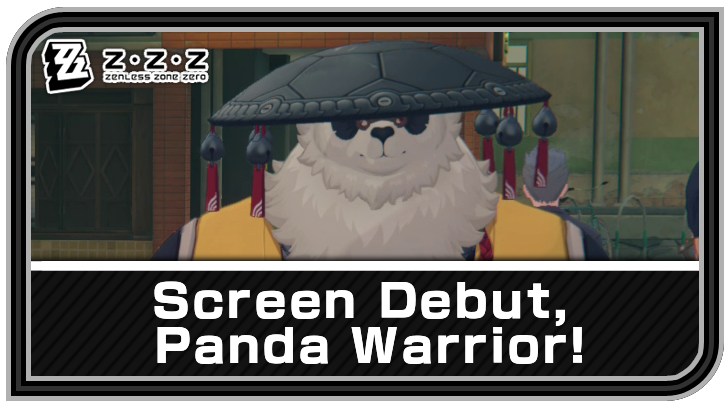 Zenless Zone Zero - Screen Debut, Panda Warrior! Commission Guide