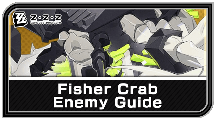 Zenless Zone Zero - Fisher Crab Enemy Guide