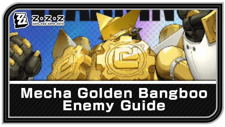 邦楽 MOBS Mecha Golden Bangboo Enemy Guide | Zenless Zone Zero (ZZZ