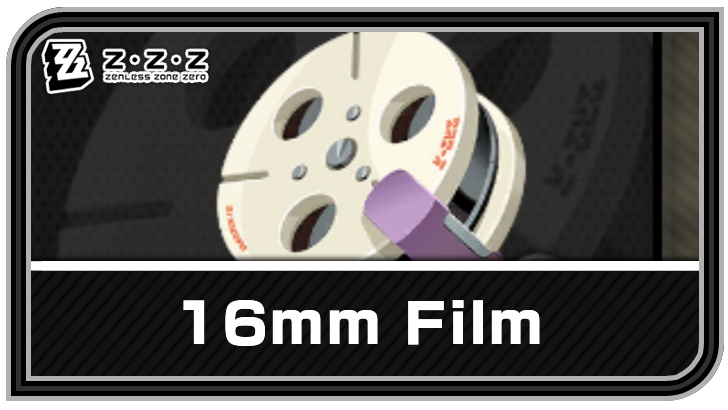 Zenless Zone Zero - How to Get 16mm Film and Effects