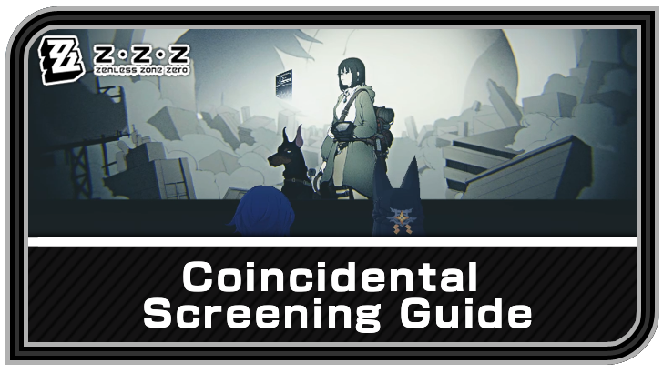 Zenless Zone Zero Coincidental Screening Guide