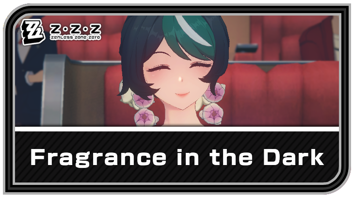 Zenless Zone Zero Fragrance in the Dark Quest Guide