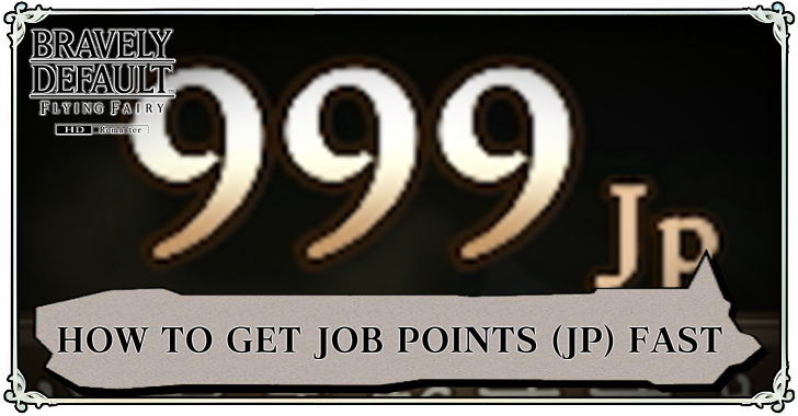 Bravely Default Flying Fairy HD Remaster - How to Get Job Points Fast