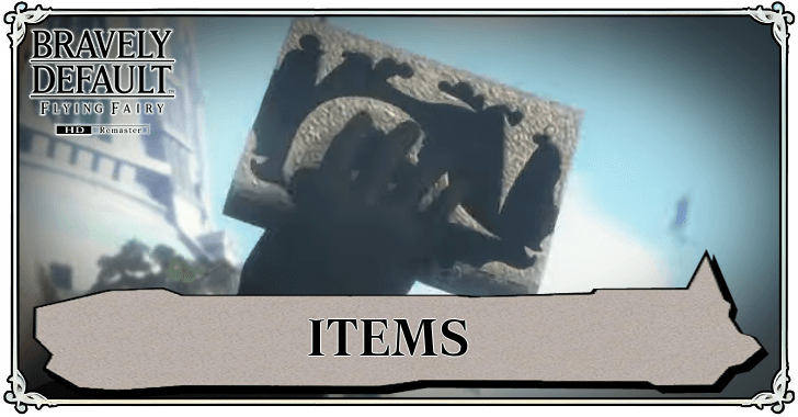 Bravely Default Flying Fairy HD Remaster - List of All Items