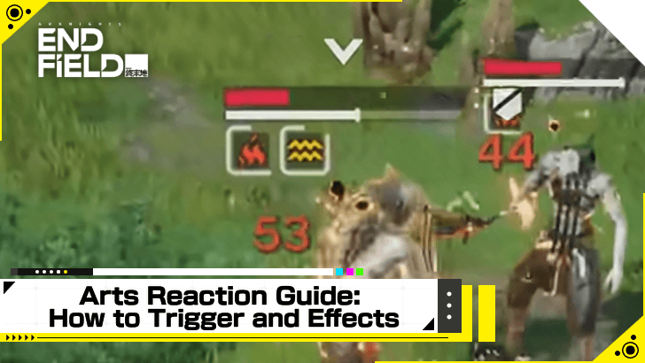 Arknights Endfield Arts Reaction Guide How to Trigger and Effects
