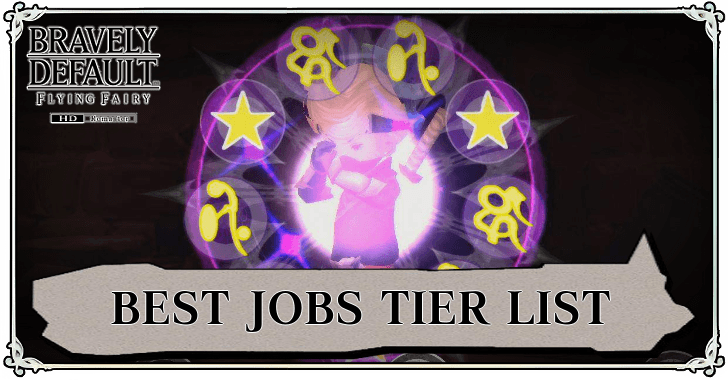 Bravely Default Flying Fairy HD Remaster - Best Jobs Tier List