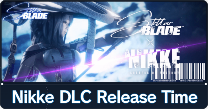 Stellar Blade Goddess of Victory Nikke DLC Release Time and Countdown