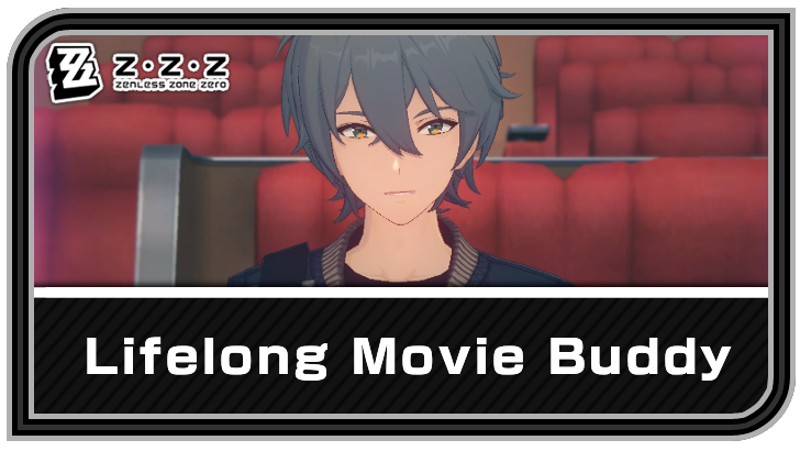 Zenless Zone Zero Lifelong Movie Buddy Quest Guide