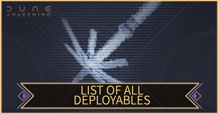 Dune Awakening - List of All Deployables