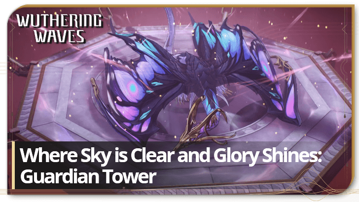Wuthering Waves - Where Sky is Clear and Glory Shines: Guardian Tower