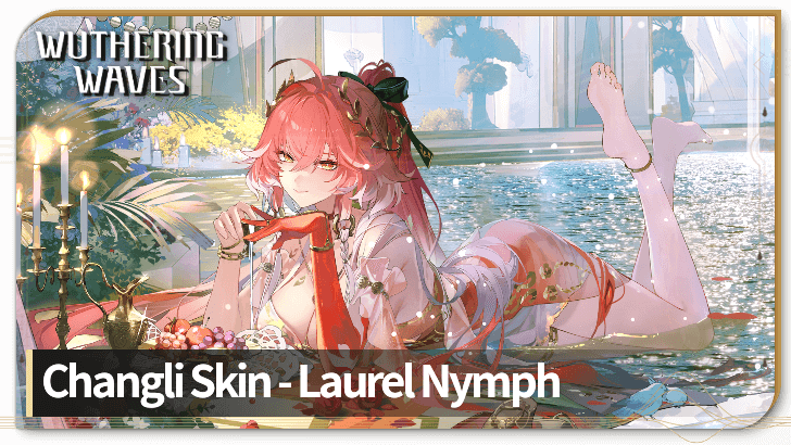 Wuthering Waves Changli Laurel Nymph Outfit Guide