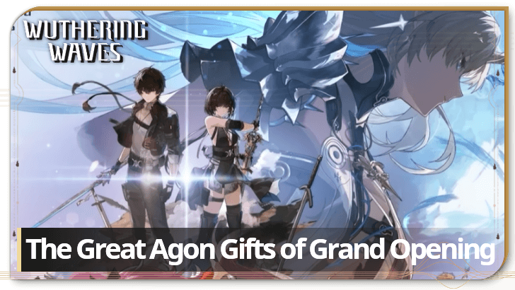 Wuthering Waves - The Great Agon Gifts of Grand Opening
