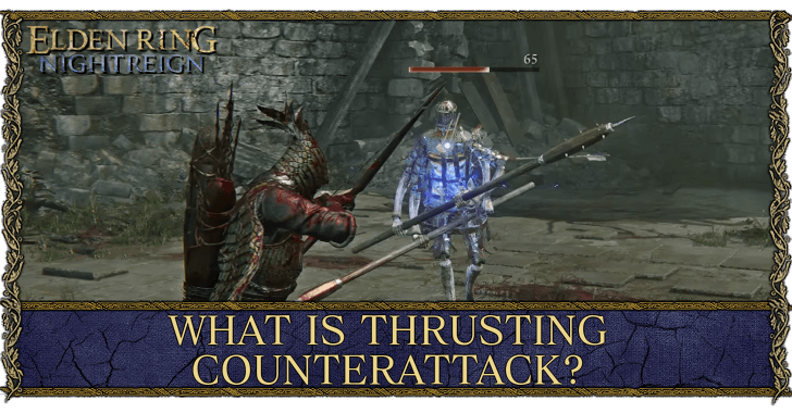 Elden Ring Nightreign - What Is Thrusting Counterattack?
