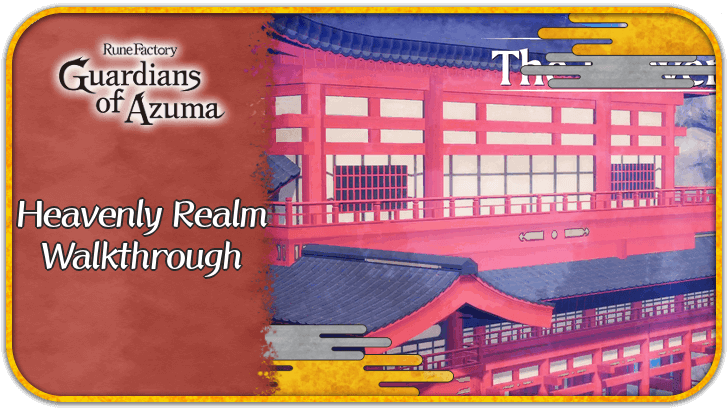 Rune Factory Guardians of Azuma Heavenly Realm Walkthrough