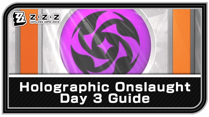 Zenless Zone Zero Holographic Onslaught Day 3 Guide