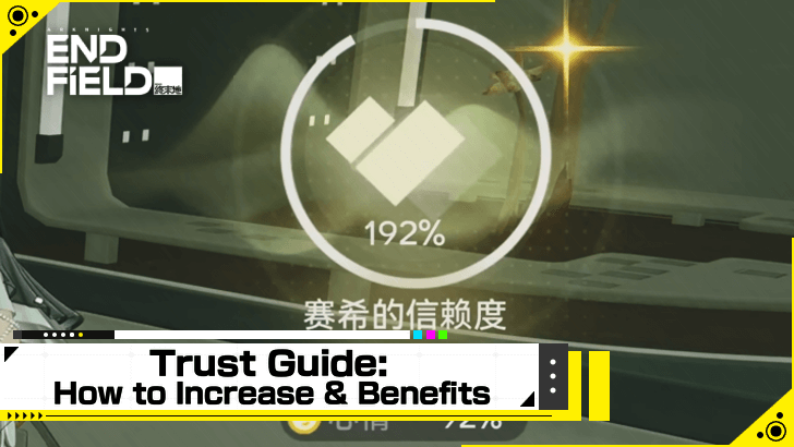 Arknights Endfield Trust Guide How to Increase and Benefits