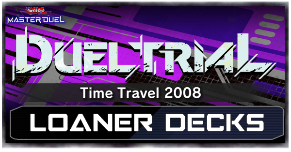 Loaner Decks for Tryout Duels Time Travel 2008