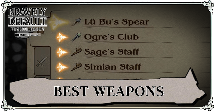 Bravely Default Flying Fairy HD Remaster - Best Weapons
