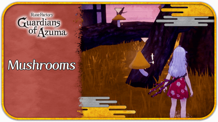 Rune Factory Guardians of Azuma - List of All Mushrooms