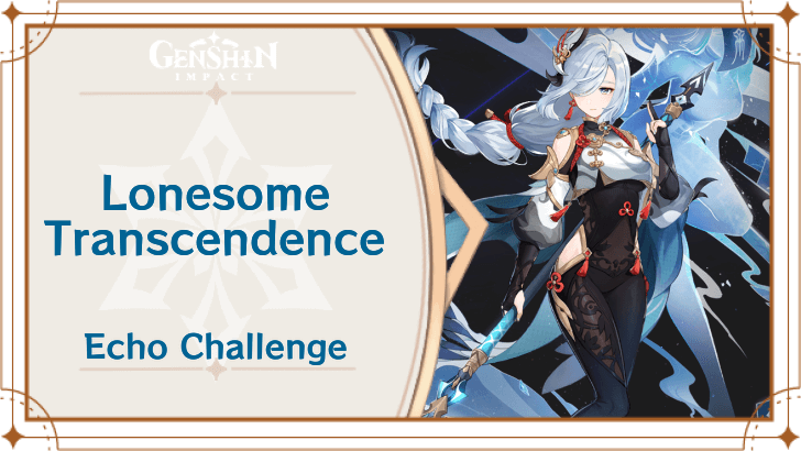 Genshin Impact - Lonesome Transcendence