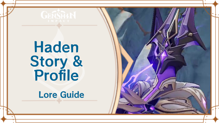 Genshin Impact - Haden Story and Lore