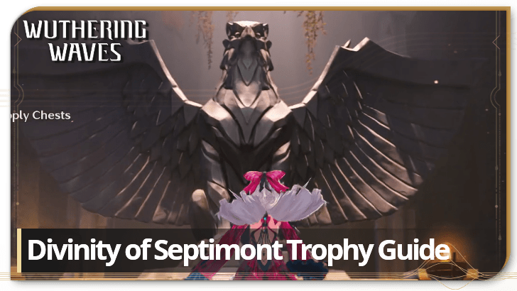 Wuthering Waves Divinity of Septimont Trophy Guide