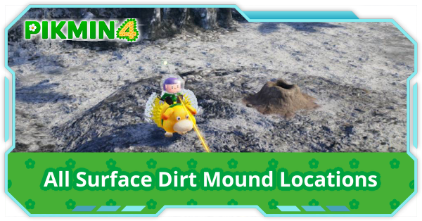 Pikmin 4 - Top Banner All Surface Dirt Mound Locations