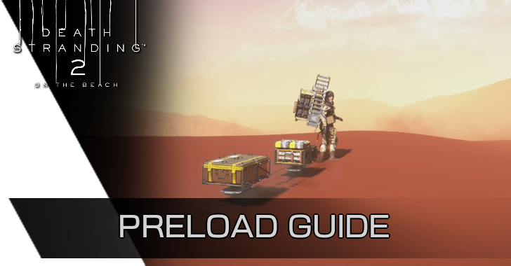 Death Stranding 2 - Preload Guide How to Preload