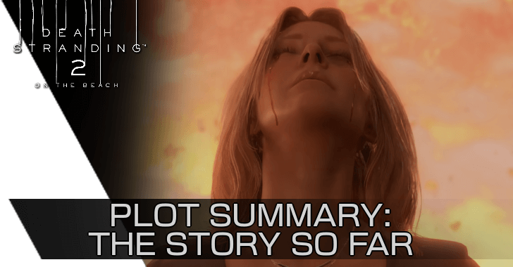 Death Stranding 2 - Plot Summary The Story So Far