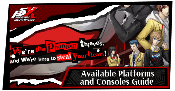 P5X Available Platforms and Consoles Guide