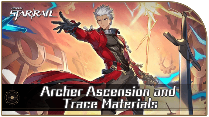 Honkai Star Rail - Archer Ascension and Trace Materials