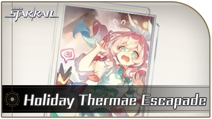 Honkai Star Rail - Holiday Thermae Escapade - Materials and Best Characters