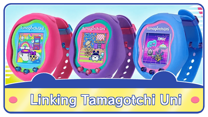 Tamagotchi Plaza and Tamagotchi Uni Linking Guide