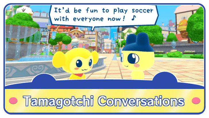 Tamagotchi Plaza Tamagotchi Conversation Guide.png