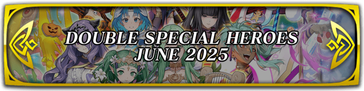 Double Special Heroes June 2025 Banner