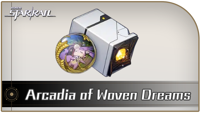 Honkai Star Rail - Arcadia of Woven Dreams Relic Guide and Cavern Location