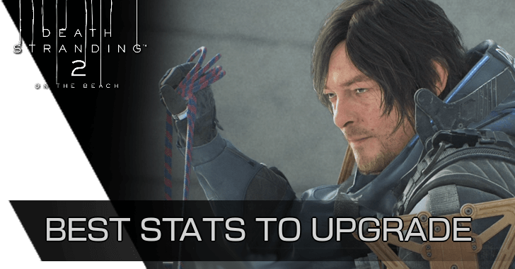 Death Stranding 2 - Best Stats to Upgrade